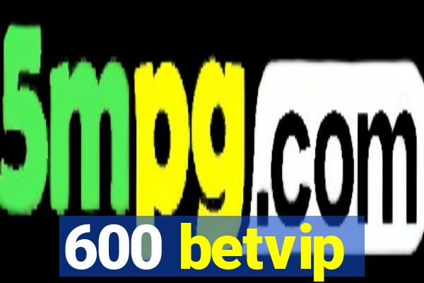 600 betvip